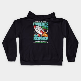 Funny What Do We Want? Evidence-Based Science! Pun Kids Hoodie